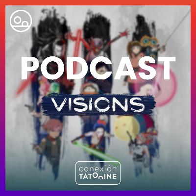 PODCAST Star Wars Visions Temporada 3 | Conexión Tatooine Season 7 - Episode 02 #196 PODCAST Star Wars Visions Temporada 3 | Conexión Tatooine Season 7 - Episode 02 #196