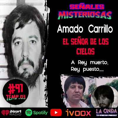 Cap.91 Amado Carrillo