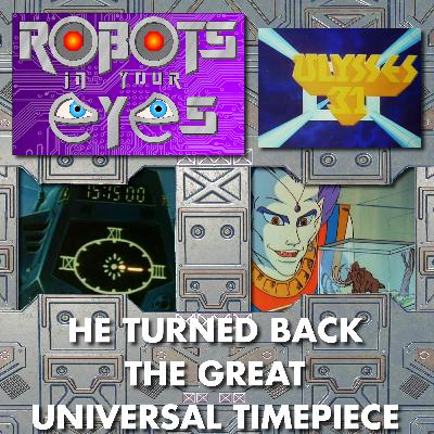 Ulysses 31 - He Turned Back The Great Universal Timepiece
