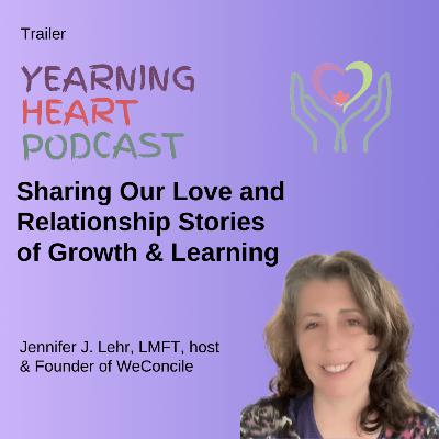 Trailer: Welcome to The Yearning Heart Podcast — Stories of Love, Healing & Growth