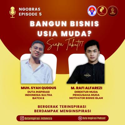 NGOBRAS #5 (Bangun Bisnis Usia Muda? Siapa Takut?!)
