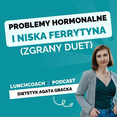 123. Niska ferrytyna🩸i HORMONY - zgrany duet