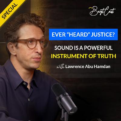 Ever “Heard” Justice? Sound Is An Instrument Of Truth (with Lawrence Abu Hamdan)