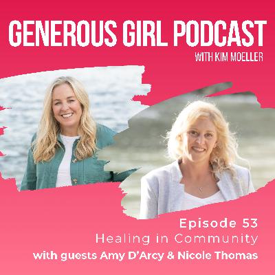 Amy D’Arcy and Nicole Thomas - Healing in Community - S3-Ep. 53