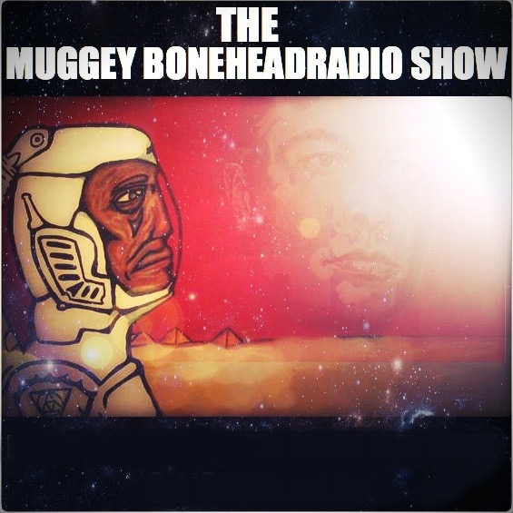 THE MUGGY BONEHEAD RADIO SHOW
