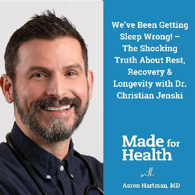 74: We’ve Been Getting Sleep Wrong! – The Shocking Truth About Rest, Recovery & Longevity with Dr. Christian Jenski