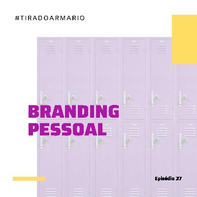37 #TIRADOARMARIO - BRANDING PESSOAL 37 #TIRADOARMARIO - BRANDING PESSOAL