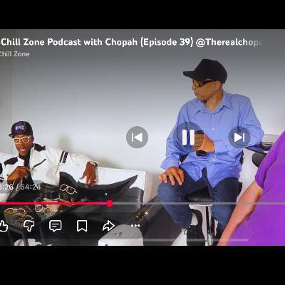 MoChill Zone ft. Chopah (Episode 39)