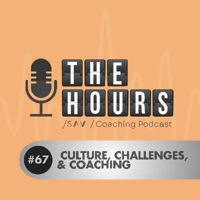 Culture, Challenges, and Coaching