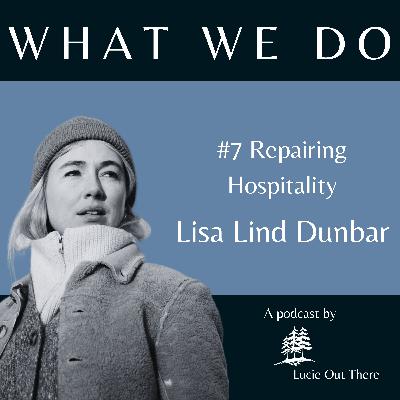 #7 What Lisa Does - Repairing Hospitality