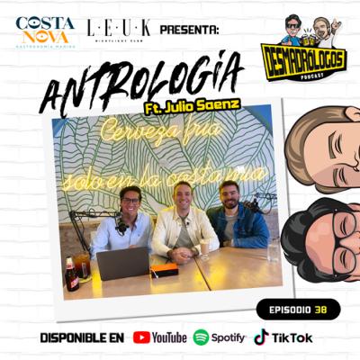 Antrología Ft. Julio Saenz