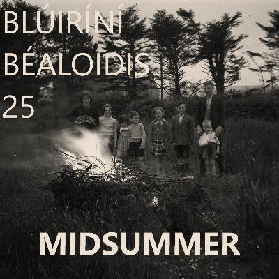 Blúiríní Béaloidis 25 - Midsummer Blúiríní Béaloidis 25 - Midsummer