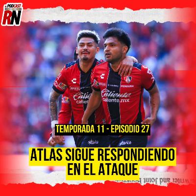 ATLAS DEMUESTRA QUE EN ATAQUE NO HAY PROBLEMA | MUDO Y TORO CON GOL | EL PODCAST DEL ROJINEGRO