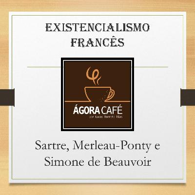#21 Filosofia Geral - Existencialismo francês: Sartre, Simone de Beauvoir e Merleau-Ponty