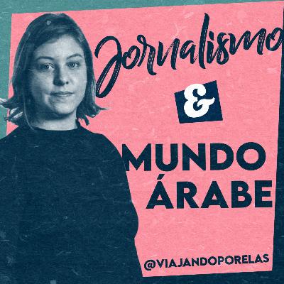 #41 Especial Ramadã: jornalismo e mundo árabe