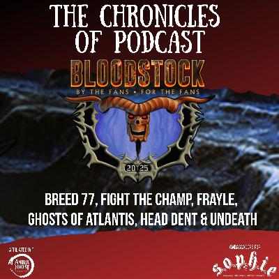 Bloodstock Festival 2025: Pt 3 - Breed 77, Fight The Champ, Frayle, Ghosts Of Atlantis, Head Dent & Undeath