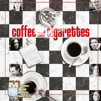 Episode 254 - Coffee and Cigarettes von Jim Jarmusch - Trivialitäten im Supercut