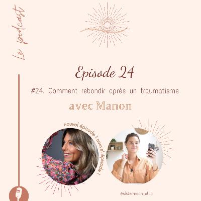 #24 - Comment rebondir après un traumatisme ?