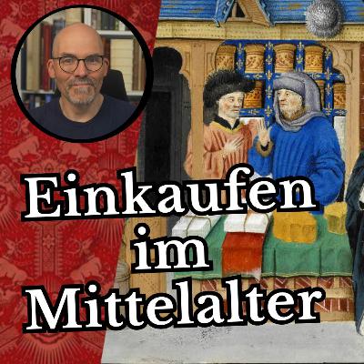 Einkaufen im Mittelalter: Märkte, Krämer und Handelsmessen