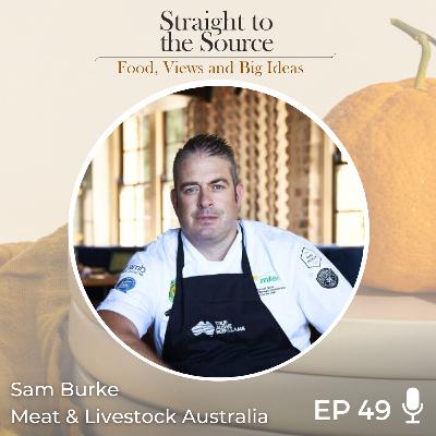 Ep 49: Sam Burke: Crafting the Future of Australian Red Meat