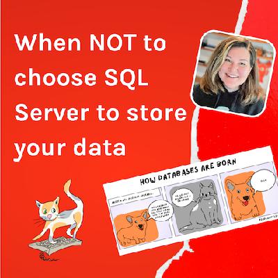 When NOT to choose SQL Server to store your data