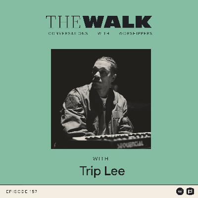Ep 157: Trip Lee: Boasting in the Lord When Life Gets Hard