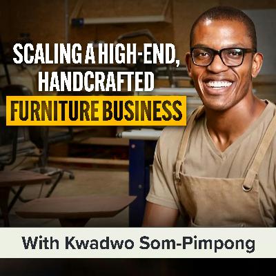 He Built a Furniture Empire While Working Full-Time | Kwadwo Som-Pimpong