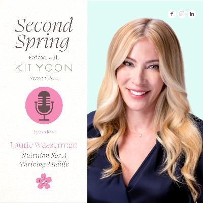 S2EP8: Nutrition For A Thriving Midlife with Laurie Wasserman