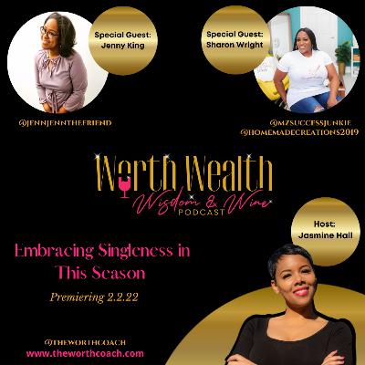 Season 1: Episode 1- Embracing Singleness in This Season with Special Guests Jenny King & Sharon Wright Season 1: Episode 1- Embracing Singleness in This Season with Special Guests Jenny King & Sharon Wright
