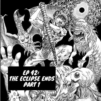 Episode 43 - The Eclipse Ends - Part 1