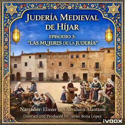 EPISODIO 3: "LAS MUJERES DE LA JUDERÍA" EPISODIO 3: "LAS MUJERES DE LA JUDERÍA"