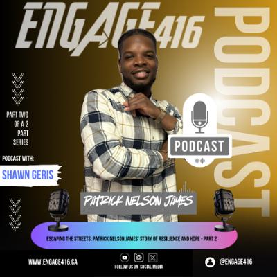 Escaping the Streets: Patrick Nelson James' Story of Resilience and Hope - Part 2