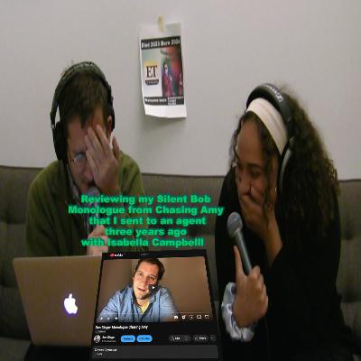 Reviewing my Silent Bob Monologue from Chasing Amy that I sent to an agent three years ago with Isabella Campbell! Reviewing my Silent Bob Monologue from Chasing Amy that I sent to an agent three years ago with Isabella Campbell!