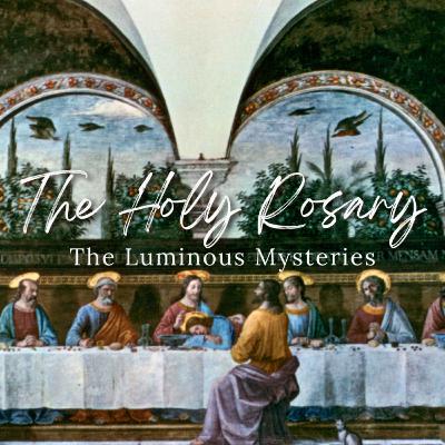 THE LUMINOUS MYSTERIES