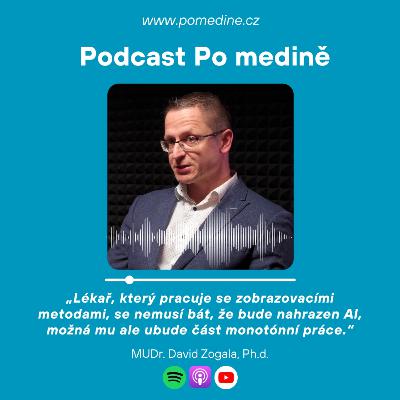 #61 MUDr. David Zogala, Ph.d.: „Lékař, který pracuje se zobrazovacími metodami, se nemusí bát, že bude nahrazen AI, možná mu ale ubude část monotónní práce.“ #61 MUDr. David Zogala, Ph.d.: „Lékař, který pracuje se zobrazovacími metodami, se nemusí bát, že bude nahrazen AI, možná mu ale ubude část monotónní práce.“