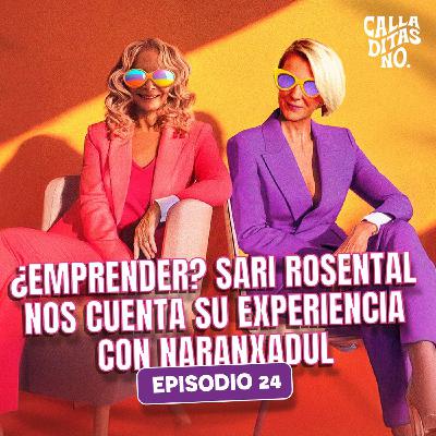 #24 Emprender con propósito: Sari Rosental, de Naranxadul - Maternidad, emprendimiento y comunidad