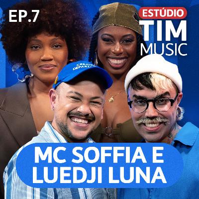 MC SOFFIA E LUEDJI LUNA no Estúdio TIM Music com Diva Depressão | EP7 MC SOFFIA E LUEDJI LUNA no Estúdio TIM Music com Diva Depressão | EP7