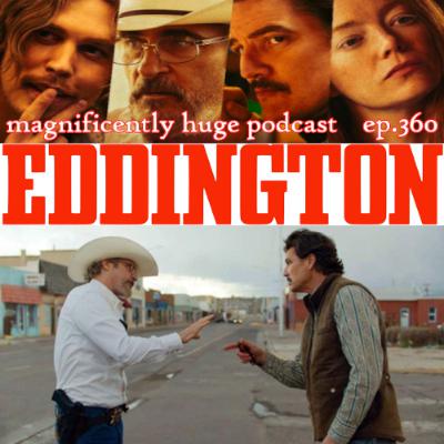 Episode 360 - Eddington