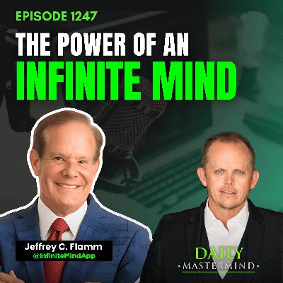 The Power of an Infinite Mind with Jeffrey Flamm