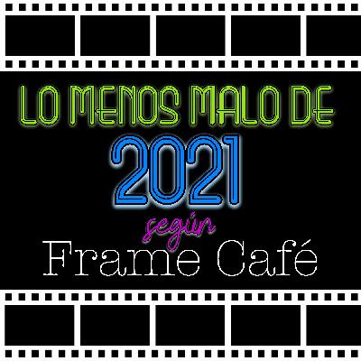 Frame Café 4x02 - Lo menos malo de 2021
