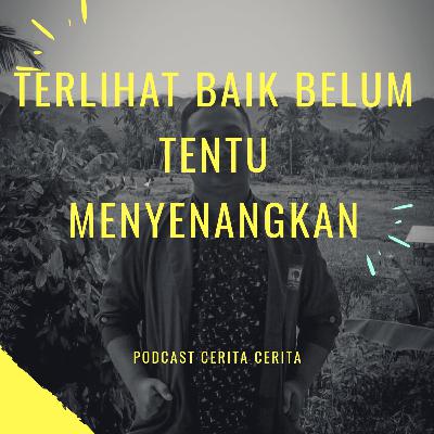 Terlihat baik belum tentu menyenangkan-cerita cerita