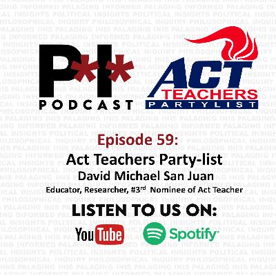 Ep. 59 Act Teachers Partylist