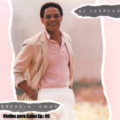 Vinilos para Gatos - Ep.:90 - Al Jarreau - Breakin' Away (1980) Vinilos para Gatos - Ep.:90 - Al Jarreau - Breakin' Away (1980)