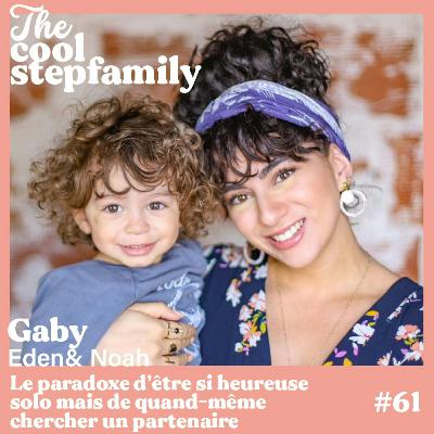 ÉPISODE 61 - Gaby, Le paradoxe d'être si heureuse solo mais de quand-même chercher un partenaire