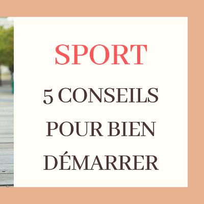 5 conseils pour quand tu démarres le sport : commencer, ne pas se blesser, et continuer