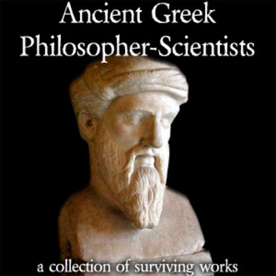 Ancient Greek Philosopher-Scientists Ancient Greek Philosopher-Scientists