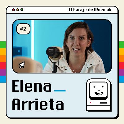 Traduciendo la tecnología con Elena Arrieta - #02 El Garaje de Wozniak Traduciendo la tecnología con Elena Arrieta - #02 El Garaje de Wozniak