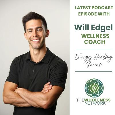 83. Will Edgel - How Can a Wellness Coach Support You?