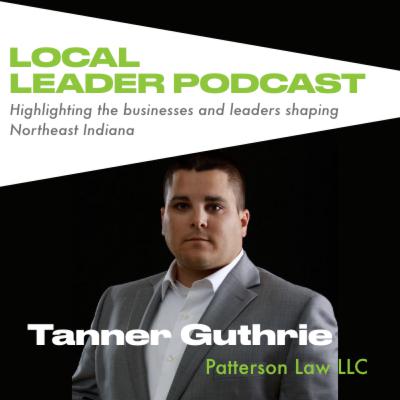 Tanner Guthrie (Patterson Law LLC) - From adversarial to collaborative, the landscape of law in NE Indiana, and many different ways to do a job
