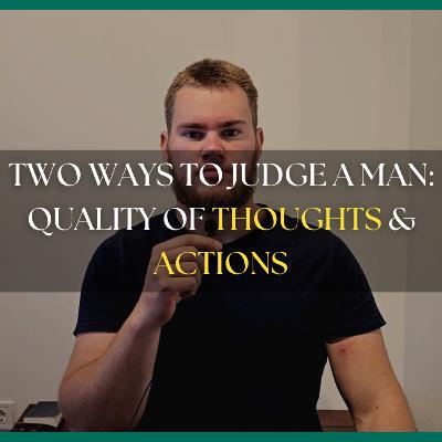 Two Ways To Judge a Man